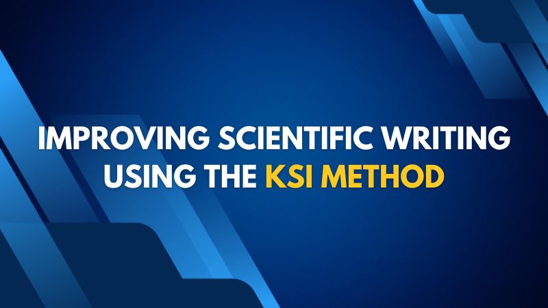 Improving Scientific Writing Using the KSI Method: A Practical Guide for Researchers